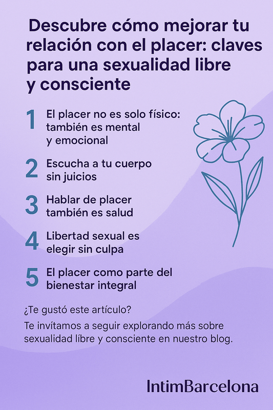Descubre cómo mejorar tu relación con el placer: claves para una sexualidad libre y consciente. - IntimBarcelona